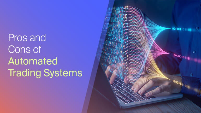 Pros and Cons of Automated Trading Systems