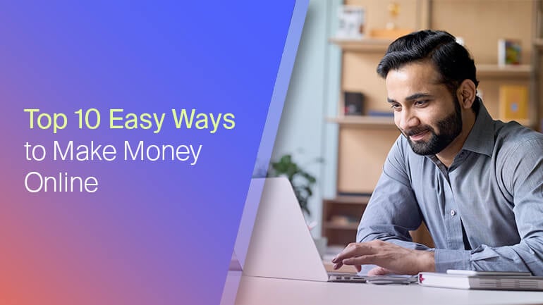 Top 10 Easy Ways to Make Money Online
